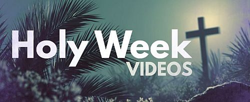 Holy Week Videos 2026 730x300