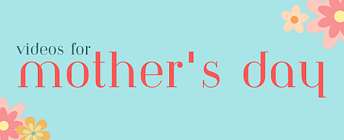 Mothersday videos 730x300